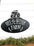Life is Better on the Farm Metal Sign