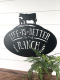 Life is Better on the Ranch Metal Sign