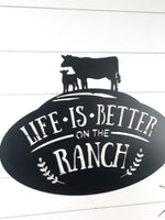 Life is Better on the Ranch Metal Sign