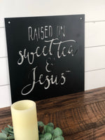 Raised on Sweet Tea and Jesus Metal Sign