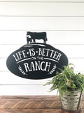 Life is Better on the Ranch Metal Sign